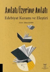 Anlatı Üzerine Anlatı Edebiyat Kuramı ve Eleştiri - Akademisyen Kitabevi