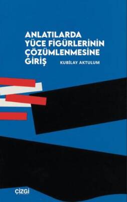 Anlatılarda Yüce Figürlerinin Çözümlemesine Giriş - 1