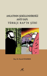 Anlatının Şekillendirdiği Anti-Yapı: Türkçe Rap’ın Şiiri - Paradigma Akademi Yayınları