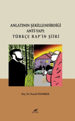 Anlatının Şekillendirdiği Anti-Yapı: Türkçe Rap’ın Şiiri - 1