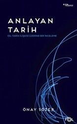 Anlayan Tarih – Dil-Tarih İlişkisi Üzerine Bir İnceleme - Fol Kitap