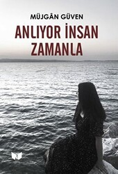 Anlıyor İnsan Zamanla - Ateş Yayınları