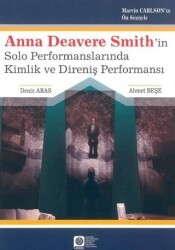 Anna Deavere Smith ‘in Solo Performanslarında Kimlik ve Direniş Performansı - Atatürk Üniversitesi Yayınları