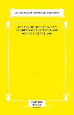 Annals of the American Academy of Political and Social Science, 1914 - 1