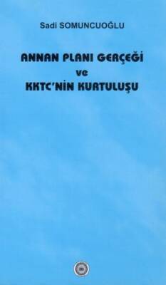 Annan Planı Gerçeği ve KKTC`nin Kurtuluşu - 1