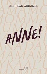 Anne! - Müptela Yayınları