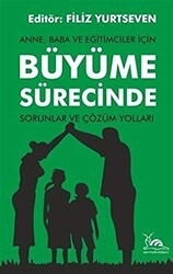 Anne, Baba ve Eğitimciler İçin Büyüme Sürecinde Sorunlar ve Çözüm Yolları - Sarmal Kitabevi