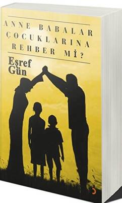 Anne Babalar Çocuklarına Rehber mi? - 1