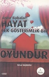 Anne Babalar Hayat Tek Gösterimlik Bir Oyundur - Çizgi Kitabevi Yayınları