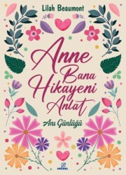 Anne Bana Hikayeni Anlat - 1