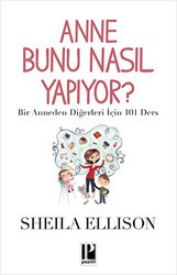 Anne Bunu Nasıl Yapıyor? - Pozitif Yayınları