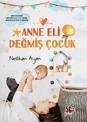 Anne Eli Değmiş Çocuk - Nesil Yayınları