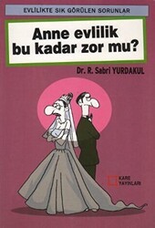 Anne Evlilik Bu Kadar Zor Mu? - Kare Yayınları