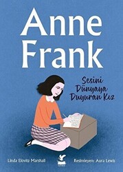 Anne Frank - Sesini Dünyaya Duyuran Kız - Güney Kitap