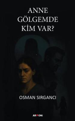 Anne Gölgemde Kim Var? - 1
