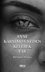 Anne Karnımda Neden Kelebek Var - Gece Kitaplığı