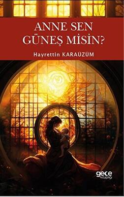 Anne Sen Güneş Misin? - 1