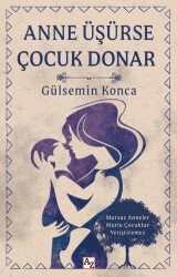 Anne Üşürse Çocuk Donar - Az Kitap