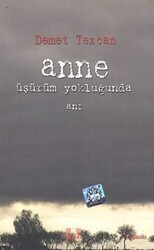 Anne Üşürüm Yokluğunda - İlke Yayıncılık