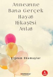 Anneanne Bana Gerçek Hayat Hikayesi Anlat - Okumuşlar Yayıncılık
