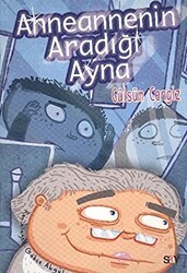 Anneannenin Aradığı Ayna - Bıcırık Kitaplar - Say Çocuk
