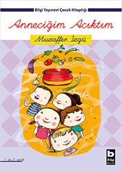 Anneciğim Acıktım - Bilgi Yayınevi