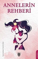 Annelerin Rehberi - Dorlion Yayınları