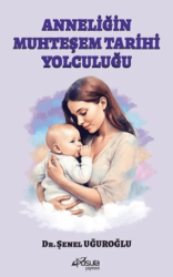 Anneliğin Muhteşem Tarihi Yolculuğu - Pusula (Kişisel) Yayıncılık
