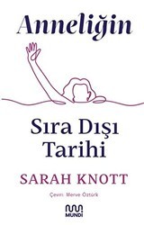 Anneliğin Sıradışı Tarihi - Mundi