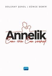 Annelik - Canı İçin Can Vermek - Nobel Akademik Yayıncılık