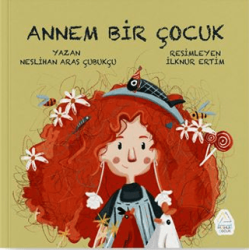 Annem Bir Çocuk - Mahlas Çocuk Yayınları