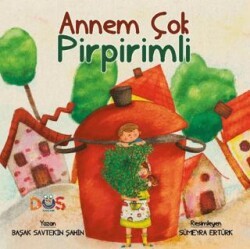 Annem Çok Pirpirimli - Düş Kurguları Çocuk