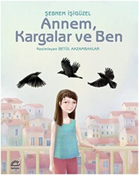 Annem, Kargalar ve Ben - İletişim Yayınevi