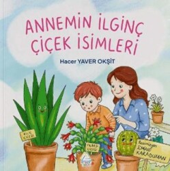 Annemin İlginç Çiçek İsimleri - Mahlas Çocuk Yayınları