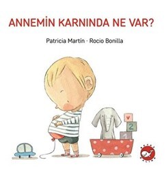 Annemin Karnında Ne Var? - Beyaz Balina Yayınları