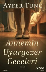 Annemin Uyurgezer Geceleri - Can Yayınları
