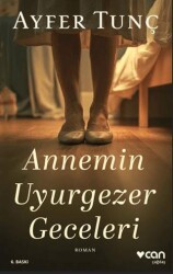 Annemin Uyurgezer Geceleri - Can Yayınları