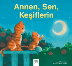 Annen, Sen, Keşiflerin - 1001 Çiçek Kitaplar
