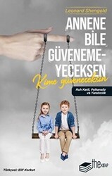 Annene Bile Güvenemeyeceksen Kime Güveneceksin - The Kitap