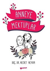 Anneye Mektuplar - 1