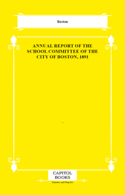 Annual Report of the School Committee of the City of Boston, 1891 - 1