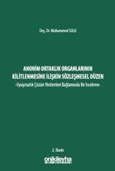 Anonim Ortaklık Organlarının Kilitlenmesine İlişkin Sözleşmesel Düzen -Uyuşmazlık Çözüm Yöntemleri Bağlamında Bir İnceleme- - On İki Levha Yayınları