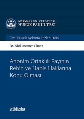 Anonim Ortaklık Payının Rehin ve Hapis Haklarına Konu Olması - 1