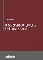 Anonim Ortaklıklar Hukukunda İlişkili Taraf İşlemleri - On İki Levha Yayınları