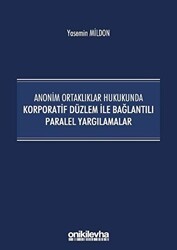 Anonim Ortaklıklar Hukukunda Korporatif Düzlem ile Bağlantılı Paralel Yargılamalar - On İki Levha Yayınları