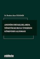 Anonim Ortaklıklarda Yönetim Kurulu Üyesinin Görevden Alınması - On İki Levha Yayınları