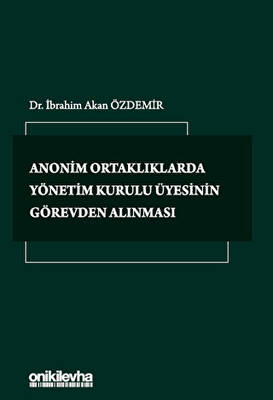Anonim Ortaklıklarda Yönetim Kurulu Üyesinin Görevden Alınması - 1