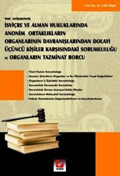 Anonim Ortaklıkların Organlarının Davranışlarından Dolayı Üçüncü Kişiler Karşısındaki Sorumluluğu - 1