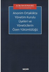 Anonim Ortaklıkta Yönetim Kurulu Üyeleri ve Yöneticilerin Özen Yükümlülüğü - Seçkin Yayıncılık