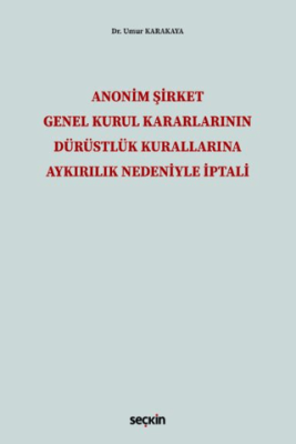 Anonim Şirket Genel Kurul Kararlarının Dürüstlük Kurallarına Aykırılık Nedeniyle İptali - 1